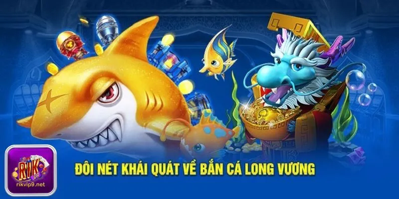 Bắn cá Long Vương đang được rất nhiều người ưa chuộng