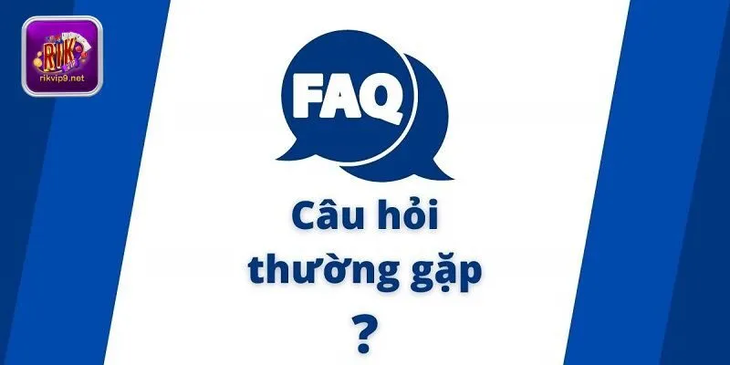 FAQ: Câu hỏi thường gặp FAQ: Câu hỏi thường gặp