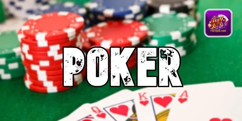 Poker - Game bài trí tuệ đầy thú vị Poker - Game bài trí tuệ đầy thú vị