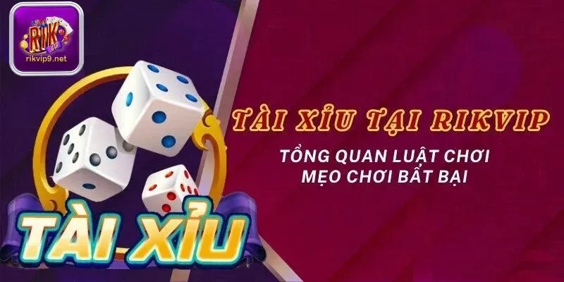 Tài Xỉu Rikvip - Thiên đường giải trí trực tuyến được yêu thích Tài Xỉu Rikvip - Thiên đường giải trí trực tuyến được yêu thích